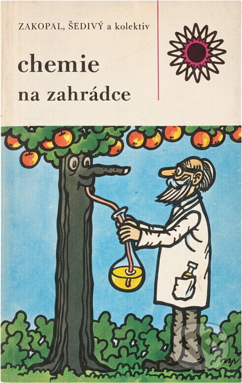 Kniha: Chemie na zahrádce (Jaroslav Zakopal a Josef Šedivý). , 1984
