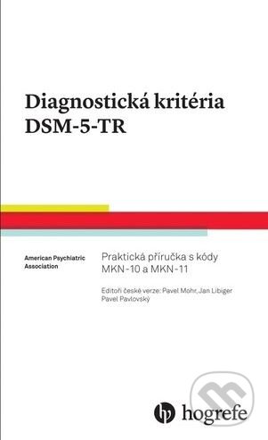 Diagnostická kritéria DSM-5-TR - Pavel Mohr (editor), Jan Libiger (editor), Pavel Pavlovský (editor), Portál, 2024