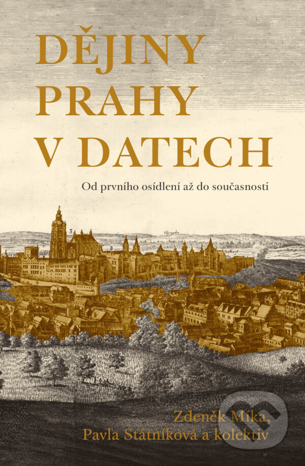 Levně Dějiny Prahy v datech (Od prvního osídlení až do součastnosti) - kniha z kategorie História