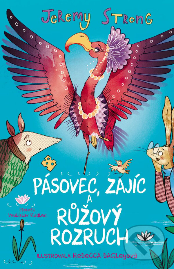Levně Pásovec, Zajíc a růžový rozruch - Jeremy Strong - kniha z kategorie Rozprávky