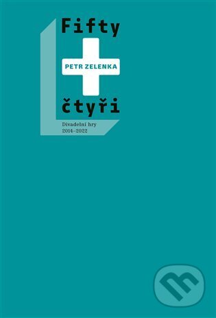 Levně Fifty + čtyři - Petr Zelenka - kniha z kategorie Dráma a divadelné hry