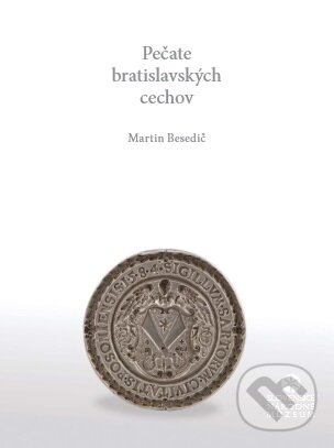 Levně Pečate bratislavských cechov - Martin Besedič - kniha z kategorie História