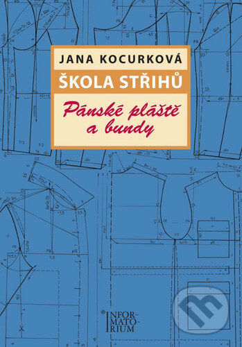 Levně Škola střihů Pánské pláště a bundy - Jana Kocurková - kniha z kategorie Odborné školy