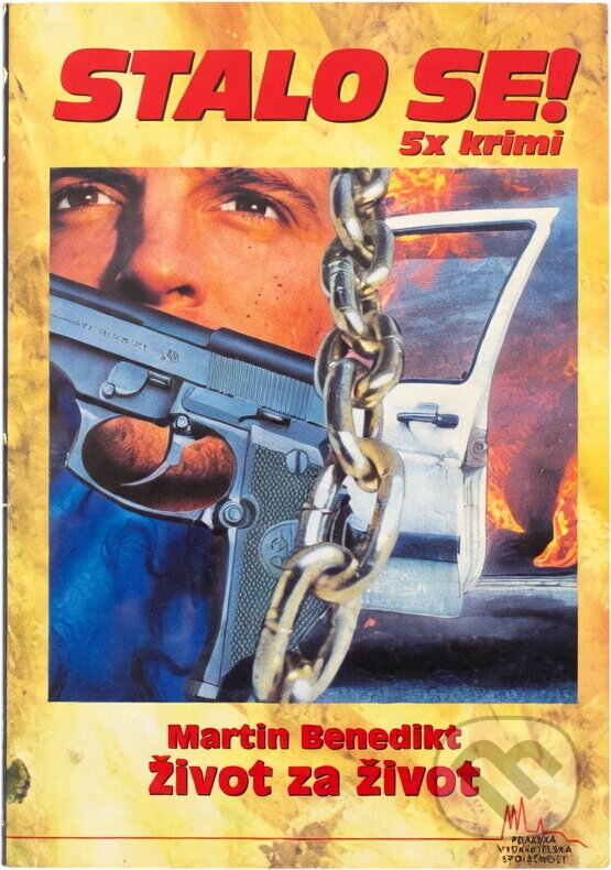 Kniha: Život za život (Martin Benedikt). Pražská vydavatelská společnost, 2010