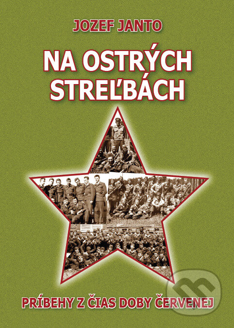 Levně Na ostrých streľbách (Príbehy z čias doby červenej) - kniha z kategorie Reportáže a publicistika