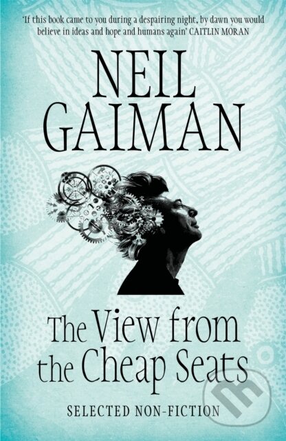 The View from the Cheap Seats - Neil Gaiman, Headline Book, 2017