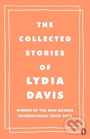 The Collected Stories of Lydia Davis koupíte na Martinus.cz