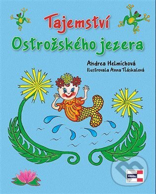 Levně Tajemství Ostrožského jezera - Andrea Helmichová - kniha z kategorie Pre deti a mládež