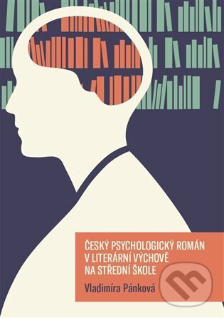 Levně Český psychologický román v literární výchově na střední škole - kniha z kategorie Pedagogika