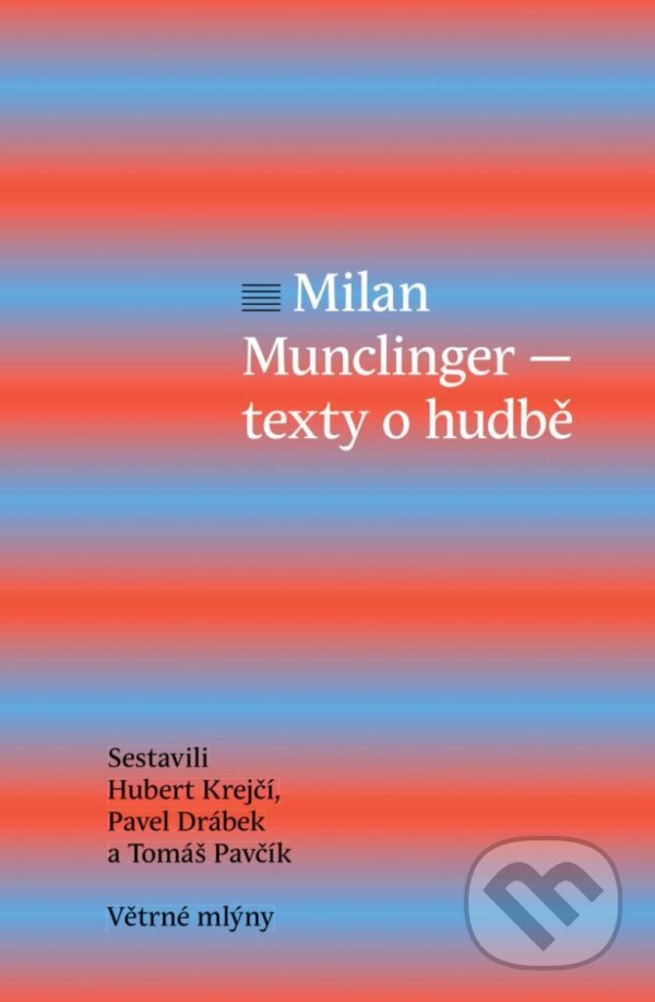 Milan Munclinger - Text o hudbě - Hubert Krejčí, Větrné mlýny, 2024