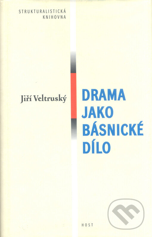 Kniha: Drama jako básnické dílo (Jiří Veltruský). Host, 1999