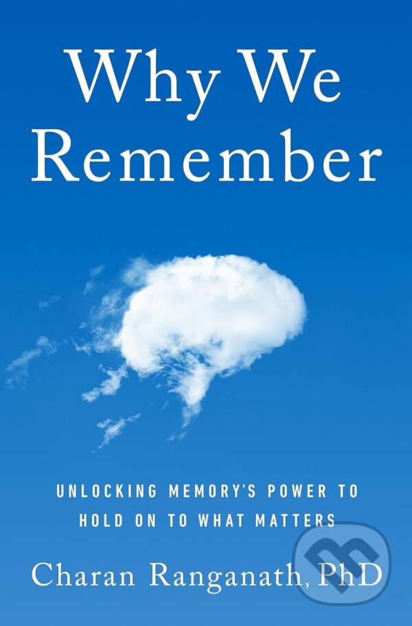 Kniha: Why We Remember (Charan Ranganath). Doubleday, 2024