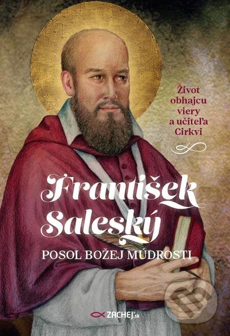 E-kniha: František Saleský: Posol Božej múdrosti (Jakub Procházka). Zachej