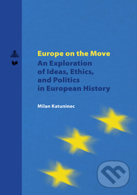 Levně Europe on the Move (An Exploration of Ideas, Ethics, and Politics in European History) - kniha z kategorie Humanitné a spoločenské vedy