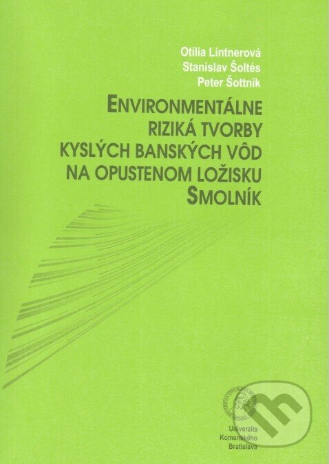 Kniha: Environmentálne riziká tvorby kyslých banských vôd na opustenom ložisku Smolník (Otília Lintnerová)