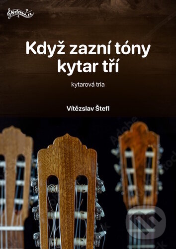 Levně Když zazní tóny kytar tří (kytarová škola) - Vítězslav Štefl - kniha z kategorie Škola hrania