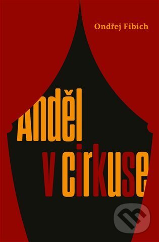 Levně Anděl v cirkuse - Ondřej Fibich - kniha z kategorie Poézia