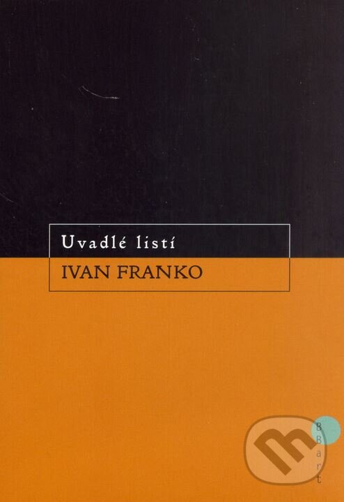 Uvadlé listí - Ivan Franko, BB/art, 2006