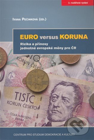 Kniha: Euro versus koruna (Iva Pečinková). Centrum pro studium demokracie a kultury, 2008