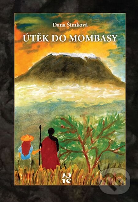 Levně Útěk do Mombasy - Dana Šimková - kniha z kategorie Beletria