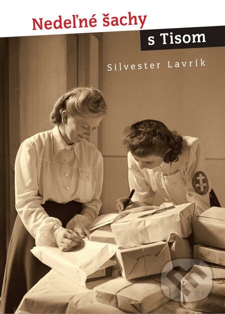 Levně Nedeľné šachy s Tisom - Silvester Lavrík - kniha z kategorie História