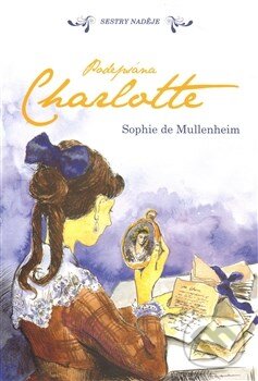 Kniha: Podepsána Charlotte (Sophie de Mullenheim). Paulínky, 2013