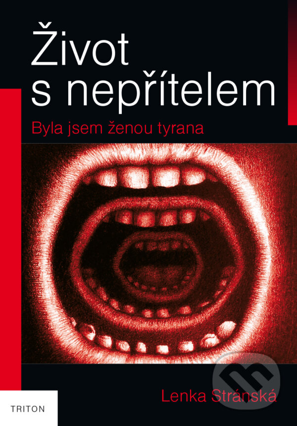 Levně Život s nepřítelem (Byla jsem ženou tyrana) - Lenka Stránská - kniha z kategorie Beletria
