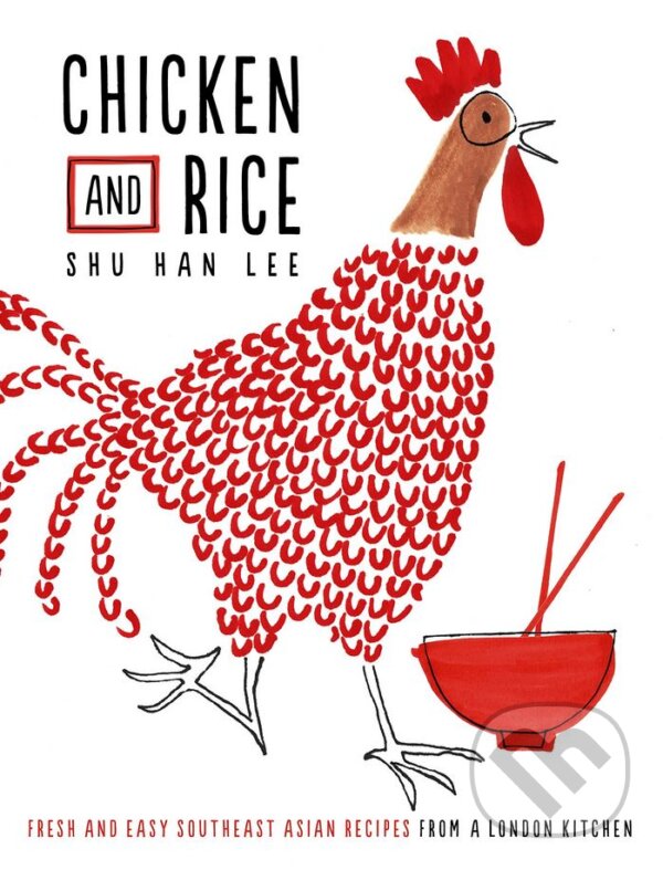 Kniha: Chicken and Rice (Shu Han Lee). Fig Tree, 2016