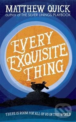 Levně Every Exquisite Thing - Matthew Quick - kniha z kategorie Beletria