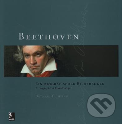 Kniha: Beethoven Biographical Kaleidoscope (Detmar Huchting). , 2007