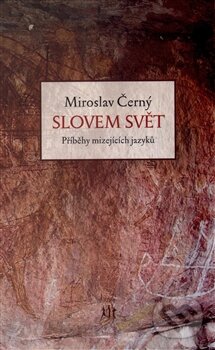 Levně Slovem svět (Příběhy mizejících jazyků) - Miroslav Černý - kniha z kategorie Sociológia