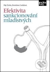 Levně Efektivita sankcionování mladistvých - Filip Ščerba, Bronislava Coufalová - kniha z kategorie Trestné právo