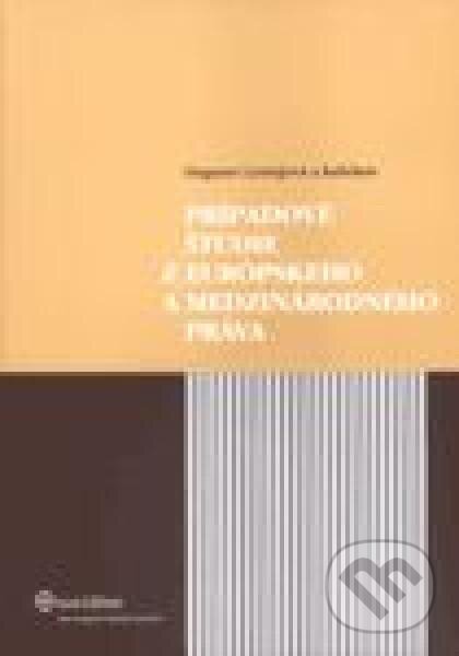 Kniha: Prípadové štúdie z európskeho a medzinárodného práva (Dagmar Lantajová a kolektív). Wolters Kluwer (Iura Edition), 2008