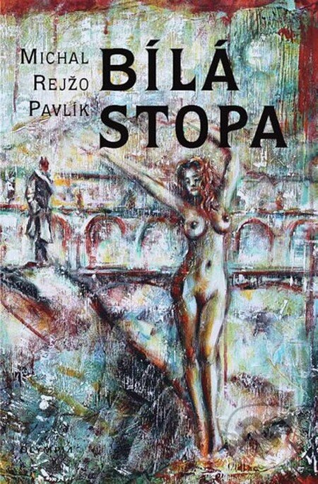 Levně Bílá stopa - Michal Rejžo Pavlík - kniha z kategorie Poézia