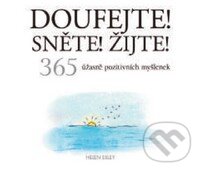 Levně Doufejte! Sněte! Žijte! (365 úžasně pozitivních myšlenek) - kniha z kategorie Beletria