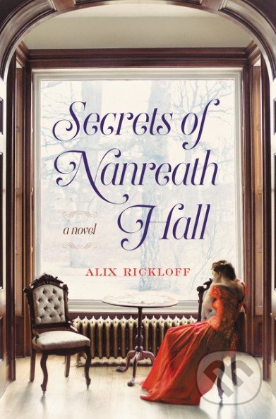 Kniha: Secrets of Nanreath Hall (Alix Rickloff)