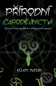 Přírodní čarodějnictví - Ellen Dugan, Edice knihy Omega, 2017
