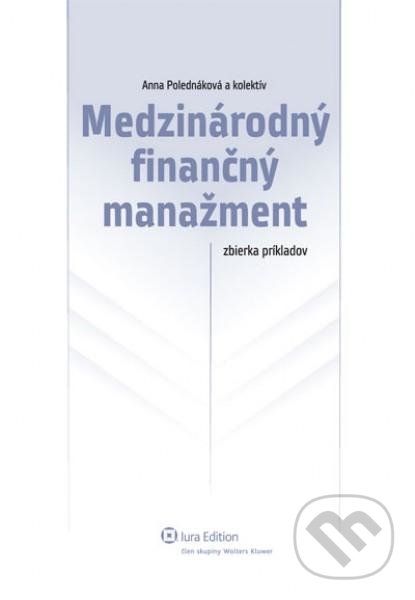 Levně Medzinárodný finančný manažment (– zbierka príkladov) - kniha z kategorie Vysoké školy