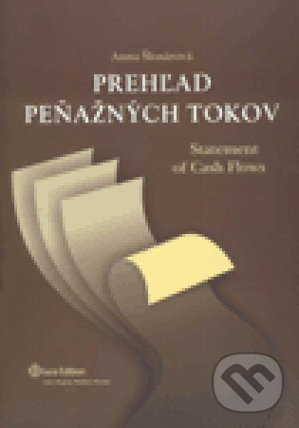 Levně Prehľad peňažných tokov (Statement of Cash Flows) - Anna Šlosárová - kniha z kategorie Vysoké školy