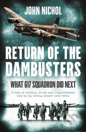 Levně Return of the Dambusters (What 617 Squadron Did Next) - kniha z kategorie Beletria