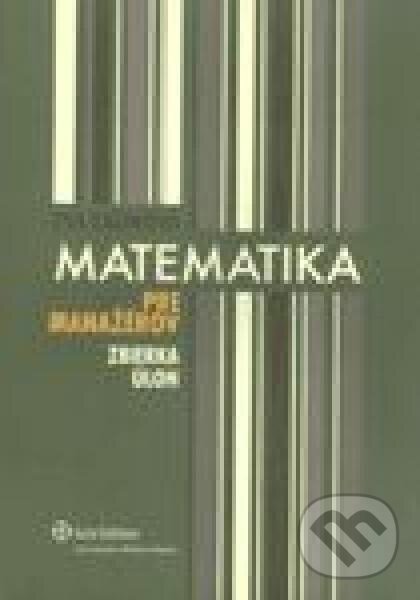 Kniha: Matematika pre manažérov (Eva Kalinová). Wolters Kluwer (Iura Edition), 2008