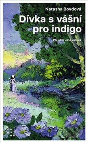 Levně Dívka s vášní pro indigo - Natasha Boyd - kniha z kategorie Spoločenská beletria
