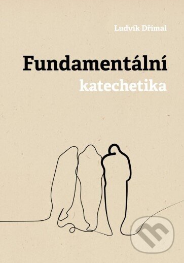 Levně Fundamentální katechetika - Ludvík Dřímal - kniha z kategorie Teológia