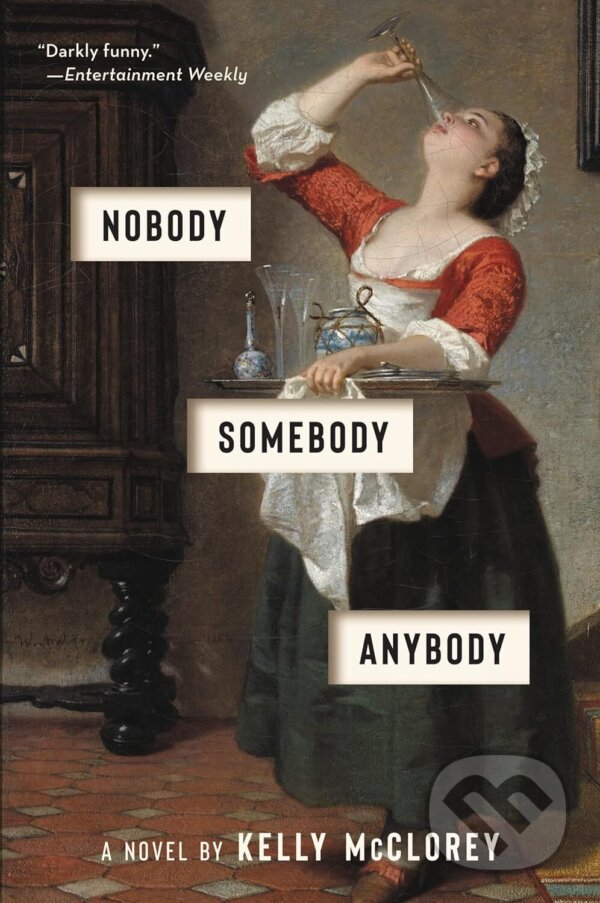 Levně Nobody, Somebody, Anybody (A Novel) - Kelly McClorey - kniha z kategorie Spoločenská beletria