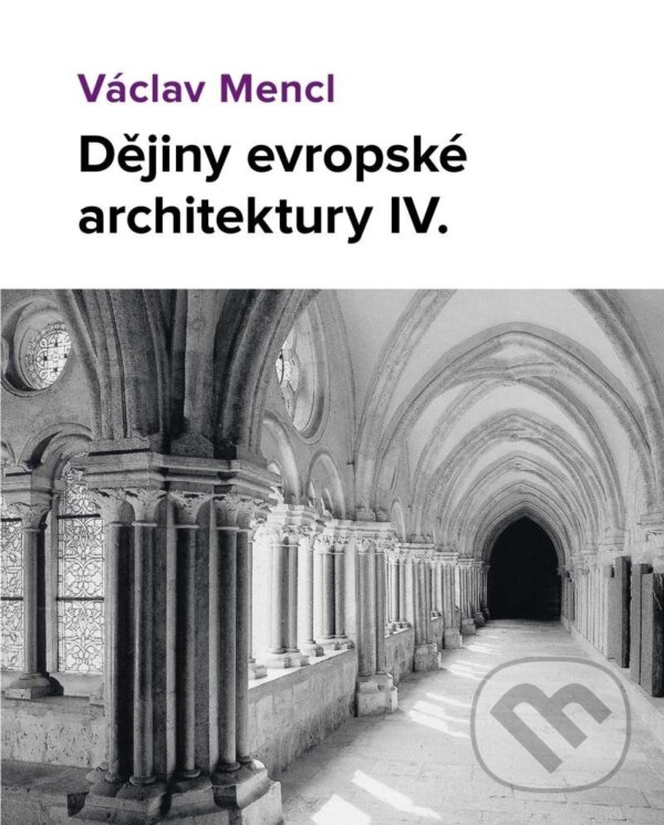 Levně Dějiny evropské architektury IV. díl - Václav Mencl - kniha z kategorie Dejiny architektúry