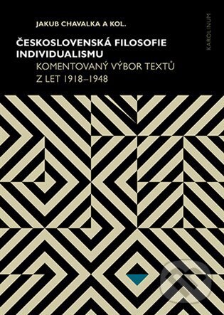 Československá filosofie individualismu - Jakub Chavalka, Karolinum, 2024