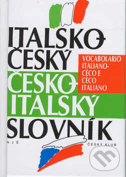 Kniha: Italsko-Český Česko-Italský slovník (Jaroslav Bezděk). Český klub, 2006
