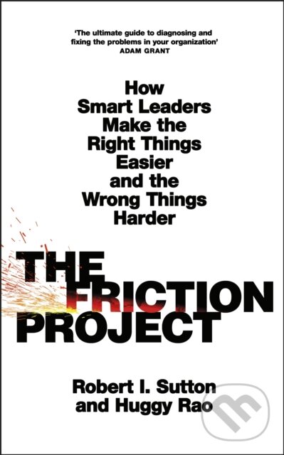 Levně The Friction Project (How Smart Leaders Make the Right Things Easier and the Wrong Things Harder) - kniha z kategorie Podnikanie