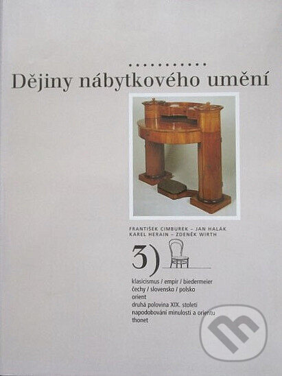 Kniha: Dějiny nábytkového umění 3.díl (František Cimburek). Argo, 1999