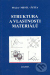 Kniha: Struktura a vlastnosti materiálů (Jaroslav Fiala, Pavol Šutta a Václav Mentl). Academia, 2004